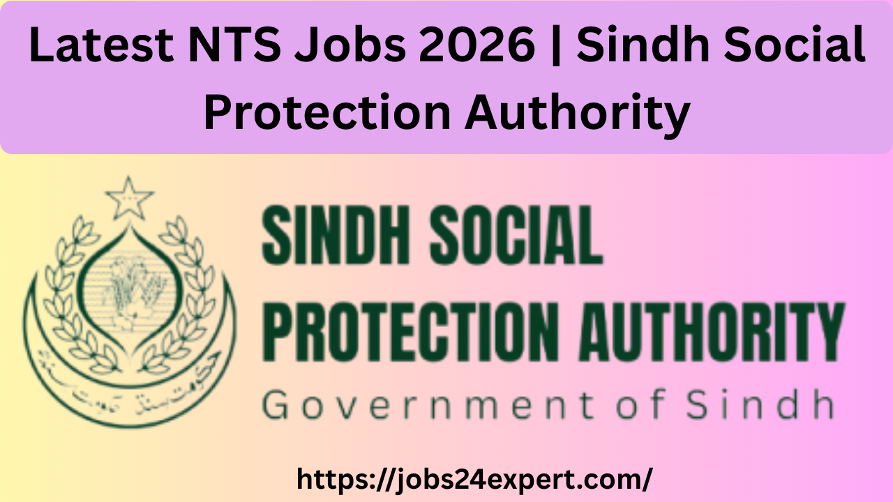 Latest NTS Jobs 2026 | Sindh Social Protection Authority