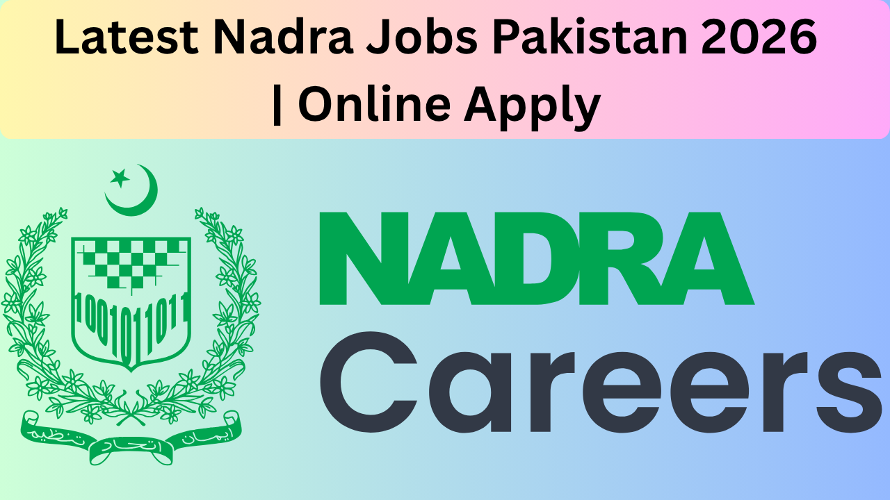 Latest Nadra Jobs Pakistan 2026 | Online Apply