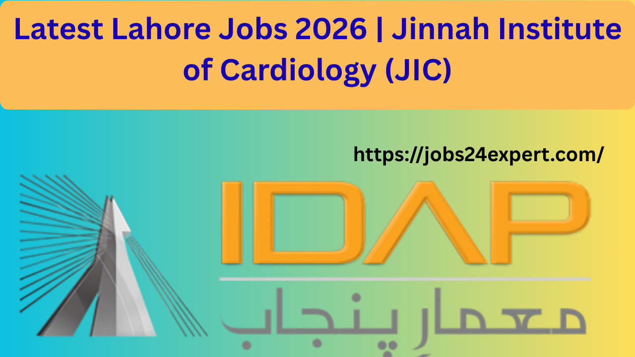 Latest Lahore Jobs 2026 | Jinnah Institute of Cardiology (JIC)