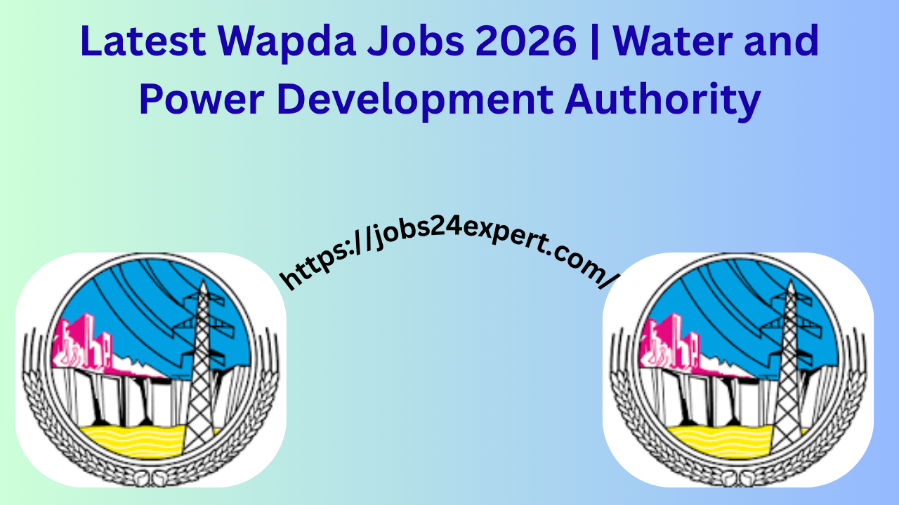Latest Wapda Jobs 2026 | Water and Power Development Authority