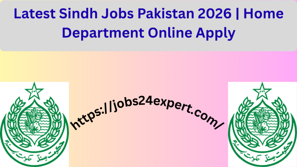 Latest Sindh Jobs Pakistan 2026 | Home Department Online Apply